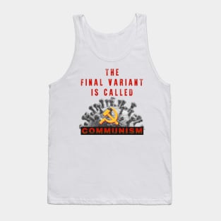 The Final Variant is Called Communism Tank Top